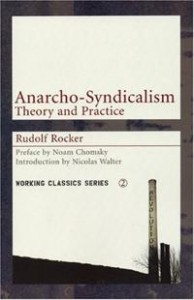 Rudolf Rocker: Anarcho-Syndicalism: Theory and Practice