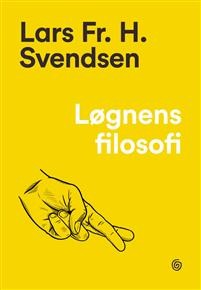 Lars Fr. H. Svendsen: Løgnens filosofi 
