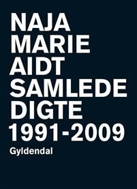 Naja Marie Aidt: Samlede digte 1991-2009