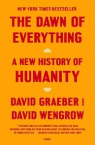 David Graeber og David Wengrow: The Dawn of Everything: A New History of Humanity