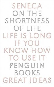  Seneca: On the Shortness of Life