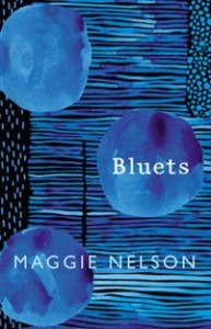Maggie Nelson: Bluets 