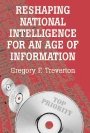 Gregory F. Treverton: Reshaping National Intelligence for an Age of Information