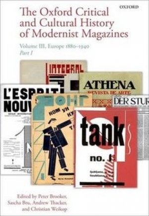 Peter (red) Brooker, Sascha (red) Bru, Andrew (red) Thacker, Christian (red) Weikop: The Oxford Critical and Cultural History of Modernist Magazines