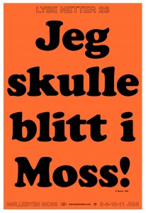 Espen Friberg og Emil Nikolaisen: Jeg skulle blitt i Moss (orange): LYSE NETTER 23: Silketrykket plakat