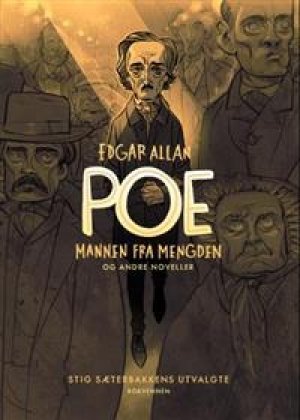 Edgar Allan Poe: Mannen fra mengden og andre noveller