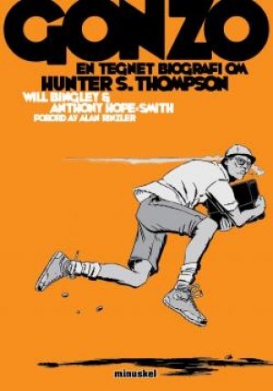Will Bingley og Anthony Hope-Smith: Gonzo:  en tegnet biografi om Hunter S. Thompson