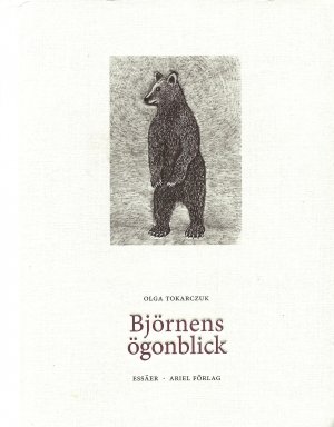 Olga Tokarczuk: Björnens ögonblick