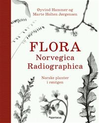 Øyvind Hammer og Marte Holten Jørgensen: Flora Norvegica Radiographica; norske planter i røntgen
