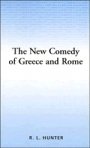 Richard L. Hunter: The New Comedy of Greece and Rome