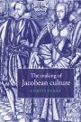 Curtis Perry: The Making of Jacobean Culture: James I and the Renegotiation of Elizabethan Literary Practice