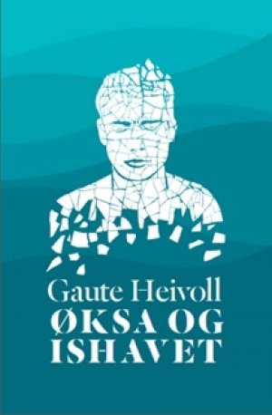 Gaute Heivoll: Øksa og ishavet