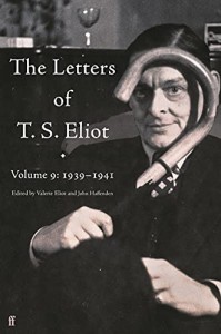 T. S. Eliot: The Letters of T. S. Eliot, Volume 9 (1939-1941)