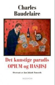 Charles Baudelaire: Det kunstige paradis: opium og hasjisj  