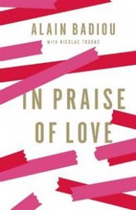 Alain Badiou: In Praise of Love
