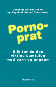 Jeanette Kalmar Frøvik og Ragnhild Lindahl Torstensen: Pornoprat