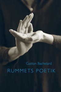 Gaston Bachelard: Rummets poetik