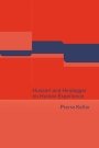 Pierre Keller: Husserl and Heidegger on Human Experience