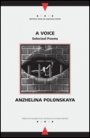 Anzhelina Polonskaya: A Voice - Selected Poems