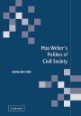 Sung Ho Kim: Max Weber’s Politics of Civil Society