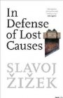 Slavoj Zizek: In Defense of Lost Causes