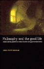 John Cottingham: Philosophy and the Good Life: Reason and the Passions in Greek, Cartesian and Psychoanalytic Ethics