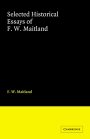 F. W. Maitland: Selected Historical Essays of F. W. Maitland