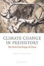William James Burroughs: Climate Change in Prehistory: The End of the Reign of Chaos