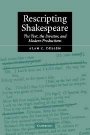 Alan C. Dessen: Rescripting Shakespeare: The Text, the Director, and Modern Productions