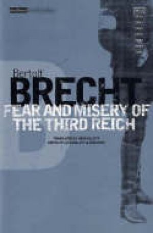 Bertolt Brecht: Fear and Misery in the Third Reich