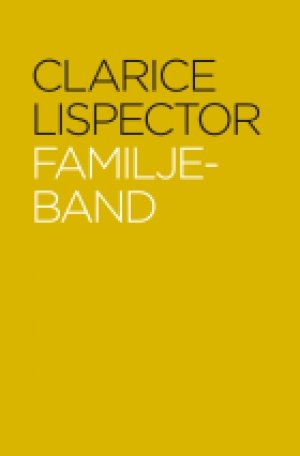 Clarice Lispector: Familjeband