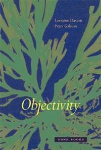 Lorraine Daston og Peter Galison: Objectivity