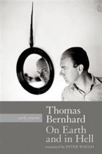 Thomas Bernhard: On Earth and in Hell 