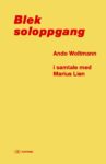 Blek soloppgang: Ando Woltmann i samtale med Marius Lien