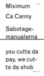 Miximum Ca Canny Sabotagemanualerna you cutta da pay, we cutta da shob