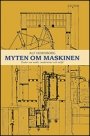 Omslag: Myten om maskinen. Essäer om makt, modernitet och miljö