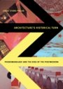 Omslag: Architecture’s Historical Turn: Phenomenology and the Rise of the Postmodern
