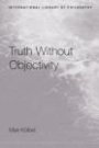 Omslag: Truth Without Objectivity
