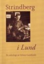Omslag: Strindberg i Lund: En antologi av Göran Lundstedt