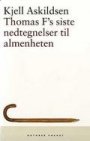 Omslag: Thomas F’s siste nedtegnelser til almenheten