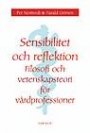Omslag: Sensibilitet och refektion: Filosofi och vetenskapsteori för vårdprofessioner