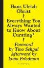 Omslag: Everything You Always Wanted to Know About Curating: But Were Afraid to Ask