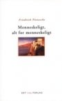 Omslag: Menneskeligt, alt for menneskeligt