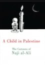 Omslag: A Child in Palestine: The Cartoons of Naji Al-Ali