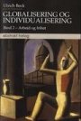 Omslag: Globalisering og individualisering: Bind 2: Arbeid og frihet