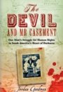 Omslag: The Devil and Mr Casement: One Man’s Struggle for Human Rights in South America’s Heart of Darkness