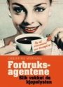 Omslag: Forbruksagentene: Slik vekket de kjøpelysten