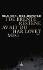 Omslag: I de brente restene av alt du har lovet meg