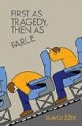 Omslag: First As Tragedy, Then As Farce