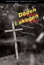 Omslag: Döden i skogen: Avrättningar i Sverige 1600–1910